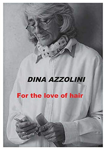 Al momento stai visualizzando &ldquo;Per Amore dei Capelli&rdquo; &ndash; Prefazione, di Gian Paolo Barbieri